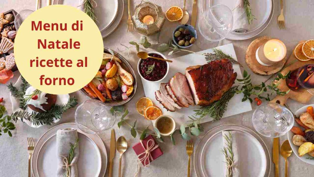 Menu Completo Di Natale Tutte Le Ricette Che Puoi Preparare Al Forno